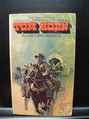 Seller image for TOM HORN IN HIS OWN WORDS for sale by The Book Abyss