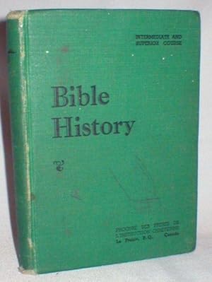 Bible History of the Old and New Testament; Intermediate and Superior Course