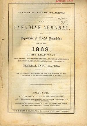 The Canadian Almanac, and Repository of Useful Knowledge for the Year 1868