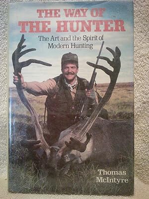 Seller image for The Way of the Hunter: The Art and the Spirit of Modern Hunting for sale by Prairie Creek Books LLC.