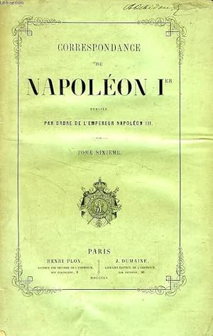 Image du vendeur pour CORRESPONDANCE DE NAPOLEON Ier, PUBLIEE PAR ORDRE DE L'EMPEREUR NAPOLEON III, TOME VI mis en vente par Le-Livre