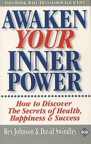 Seller image for Awaken Your Inner Power: How to Discover the Secrets of Health, Happiness and Success for sale by Kenneth A. Himber
