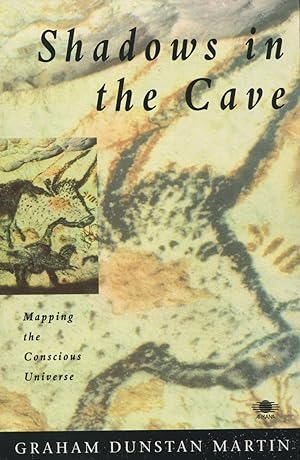 Seller image for Shadows in the Cave: Mapping the Conscious Universe for sale by Kenneth A. Himber