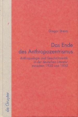 Imagen del vendedor de Das Ende des Anthropozentrismus. Anthropologie und Geschichtskritik in der deutschen Literatur zwischen 1930 und 1950. Quellen und Forschungen zur Literatur- und Kulturgeschichte 49 = (283). a la venta por Fundus-Online GbR Borkert Schwarz Zerfa