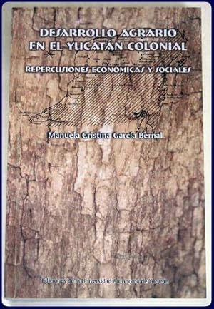 Image du vendeur pour DESARROLLO AGRARIO EN EL YUCATAN COLONIAL. Repercusiones economica y sociales mis en vente par Parnassus Book Service, Inc