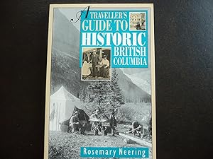 Seller image for A Traveller's Guide to Historic British Columbia. for sale by J. King, Bookseller,