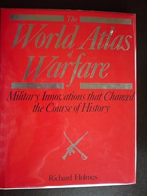 Immagine del venditore per The World Atlas of Warfare: Military Innovations that Changed the Course of History. venduto da J. King, Bookseller,
