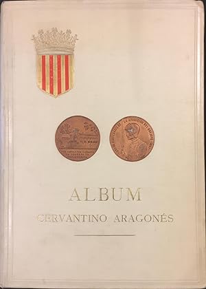 Album Cervantino Aragonés de los trabajos literarios y artísticos con que se ha celebrado en Zara...