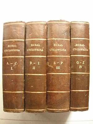 The Rural Cyclopedia, or a General Dictionary of Agriculture: 4 Volume Set