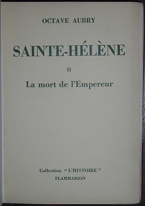 Napoléon et son temps - Sainte-Hélène - II - La mort de l'Empereur