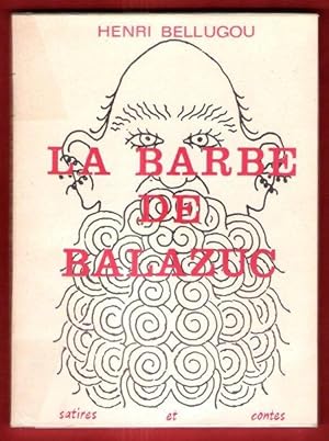 La Barbe De Balazuc , Satires et Contes