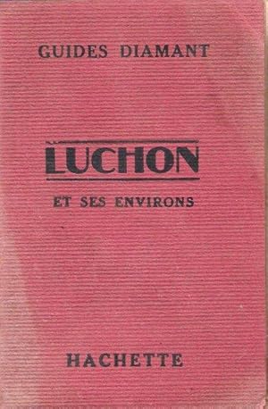 Seller image for LUCHON et Ses Environs for sale by Au vert paradis du livre