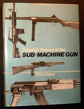 Immagine del venditore per PICTORIAL HISTORY OF THE SUB-MACHINE GUN venduto da A Book for all Reasons, PBFA & ibooknet