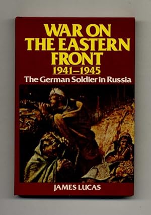 War on the Eastern Front, 1941-1945: the German Soldier in Russia