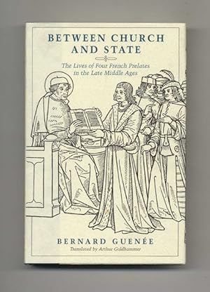 Bild des Verkufers fr Between Church and State: the Lives of Four French Prelates in the Late Middle Ages -1st US Edition/1st Printing zum Verkauf von Books Tell You Why  -  ABAA/ILAB