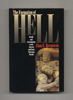 The Formation of Hell: Death and Retribution in the Ancient and Early Christian Worlds -1st Editi...