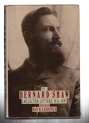 Bernard Shaw: Collected Letters Volume I : 1874-1897