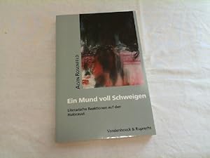 Ein Mund voll Schweigen : literarische Reaktionen auf den Holocaust.