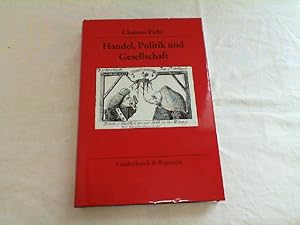 Seller image for Handel, Politik und Gesellschaft : zur wirtschaftspolitischen Publizistik Englands im 18. Jahrhundert. for sale by Versandantiquariat Christian Back