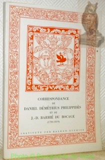 Immagine del venditore per Correspondance de Daniel Dmtrius Philippids et de J.-D. Barbi du Bocage 1794 - 1819. Publie avec une introduction et des notes par Alexandre Cioranescu. Prface par Cl. Tsourkas. venduto da Bouquinerie du Varis