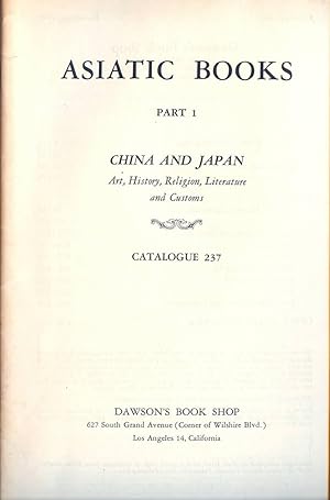 Imagen del vendedor de Dawson's Book Shop Catalogue No. 237, Asiatic Books, Part 1, China and Japan, Art, History, Religiton and Customs a la venta por George C. Baxley