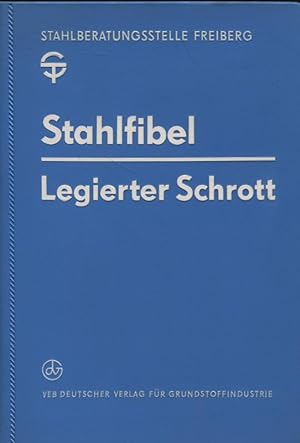 Seller image for Stahlfibel Legierter Schrott for sale by Flgel & Sohn GmbH