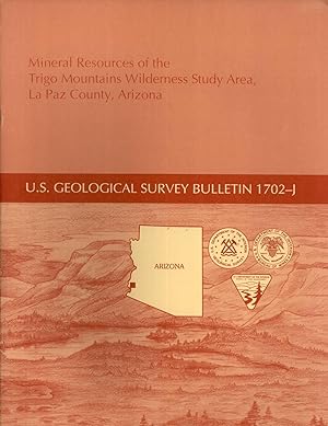 Bild des Verkufers fr Mineral Resources of the Trigo Mountains Wilderness Study Area, La Paz County, Arizona (U.S. Geological Survey Bulletin 1702-J) zum Verkauf von Masalai Press