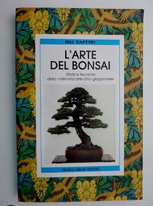 Immagine del venditore per Collana Gli Zaffiri - L'ARTE DEI BONSAI Storia e tecniche della millenaria arte cino - giapponese" venduto da Historia, Regnum et Nobilia