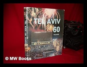 Image du vendeur pour Tel Aviv 60 Years by Y. Aricha. Translated by G. Yevnin mis en vente par MW Books Ltd.