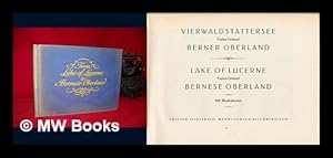 Seller image for Vierwaldstattersee = : Lac De Quatre Cantons = Lucerne and the Lake - Bernese Oberland for sale by MW Books Ltd.