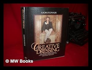 Bild des Verkufers fr Creative Dressing : the Unique Collection of Top Designer Looks That You Can Make Yourself / Kaori O'Connor zum Verkauf von MW Books Ltd.