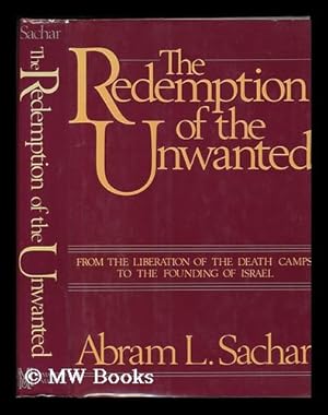 Seller image for The Redemption of the Unwanted : from the Liberation of the Death Camps to the Founding of Israel for sale by MW Books Ltd.