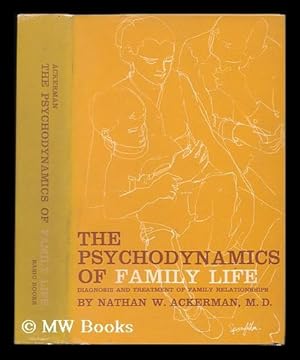 Seller image for The Psychodynamics of Family Life; Diagnosis and Treatment of Family Relationships for sale by MW Books