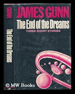Seller image for The End of the Dreams ; Three Short Stories about Space, Happiness, and Immortality. for sale by MW Books