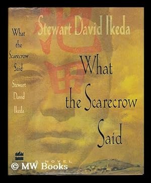Imagen del vendedor de What the Scarecrow Said : a Novel a la venta por MW Books