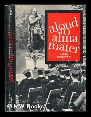 Seller image for Aloud to Alma Mater, Edited by George J. Lukac for sale by MW Books