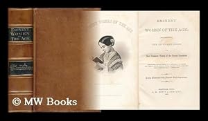 Seller image for Eminent women of the age; being narratives of the lives and deeds of the most prominent women of the present generation. By James Parton, Horace Greeley, T.W. Higginson, J.S.C. Abbott, Prof. James M. Hoppin, William Winter, Theodore Tilton, Fanny Fern. for sale by MW Books