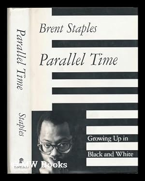Bild des Verkufers fr Parallel Time : Growing Up in Black and White zum Verkauf von MW Books