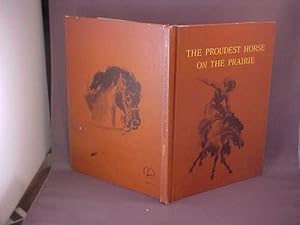 Bild des Verkufers fr The Proudest Horse on the Prairie zum Verkauf von Gene The Book Peddler