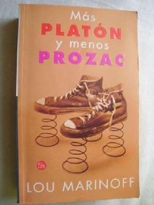 MÁS PLATÓN Y MENOS PROZAC