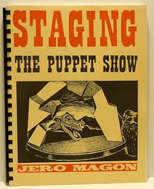 Seller image for STAGING THE PUPPET SHOW for sale by RON RAMSWICK BOOKS, IOBA