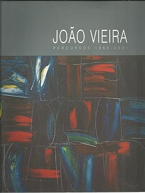 JOÃO VIEIRA Percursos 1960 - 2001