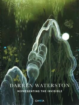 Seller image for DARREN WATERSTON: REPRESENTING THE INVISIBLE - SIGNED BY THE ARTIST for sale by Arcana: Books on the Arts