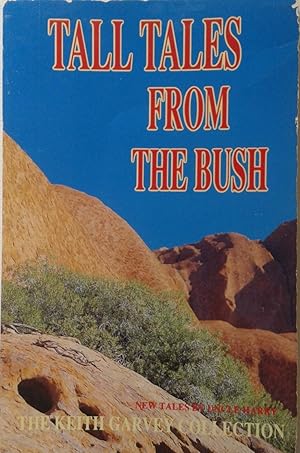 Seller image for Tall Tales From The Bush New Tales by Uncle Harry The Keith Garvey Collection for sale by Book Realm