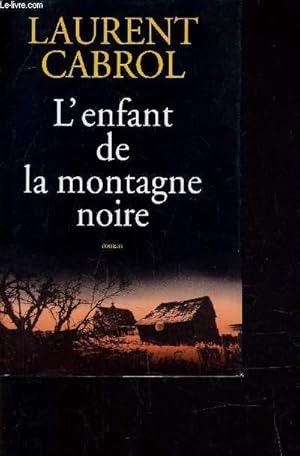 Image du vendeur pour L'ENFANT DE LA MONTAGNE NOIRE. mis en vente par Le-Livre