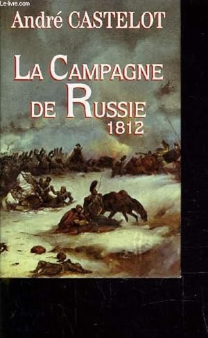 Bild des Verkufers fr LA CAMPAGNE DE RUSSIE 1812. zum Verkauf von Le-Livre