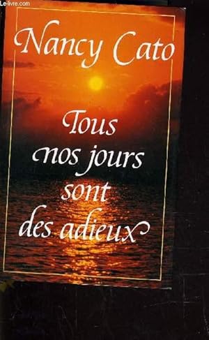 Seller image for TOUS NOS JOURS SONT DES ADIEUX. for sale by Le-Livre