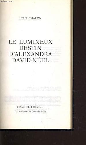 Bild des Verkufers fr LE LUMINEUX DESTIN D'ALEXANDRA DAVID - NEEL. zum Verkauf von Le-Livre