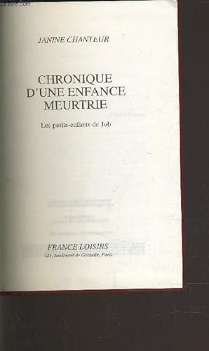 Bild des Verkufers fr CHRONIQUE D'UNE ENFANCE MEURTRIE. zum Verkauf von Le-Livre