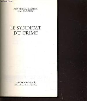 Bild des Verkufers fr LE SYNDICAT DU CRIME. zum Verkauf von Le-Livre